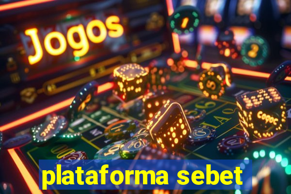 plataforma sebet